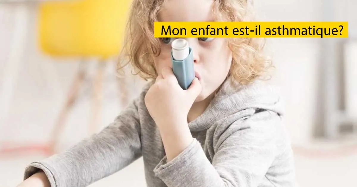 Mon enfant est-il asthmatique?